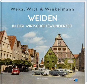 Signierstunde mit Petra Vorsatz zum neuen Buch: Weka, Witt & Winkelmann - Weiden in der Wirtschaftswunderzeit